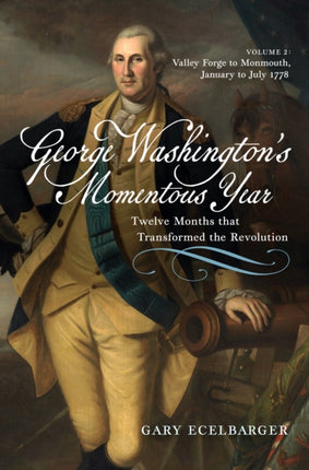 George Washingtons Momentous Year