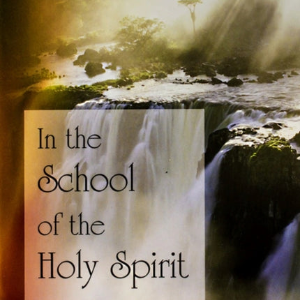 In the School of the Holy Spirit