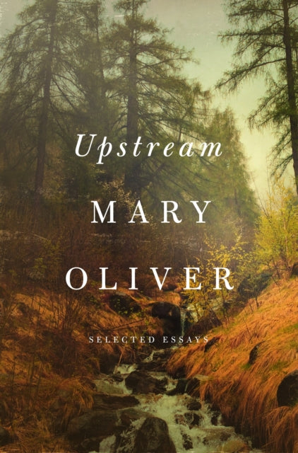 Upstream: Selected Essays