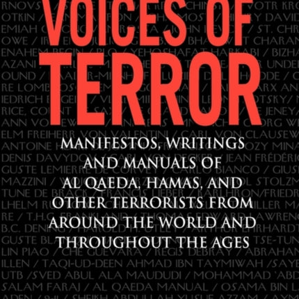 Voices of Terror: Manifestos, Writings and Manuals of Al Qaeda, Hamas, and other Terrorists from around the World and Throughout the Ages