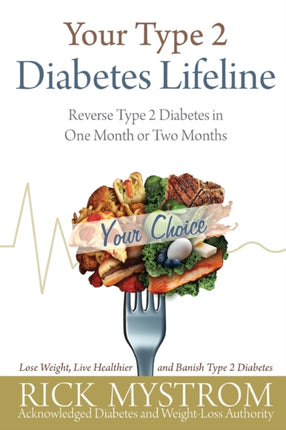 Your Type 2 Diabetes Lifeline: Reverse Type 2 Diabetes in One Month or Two Months