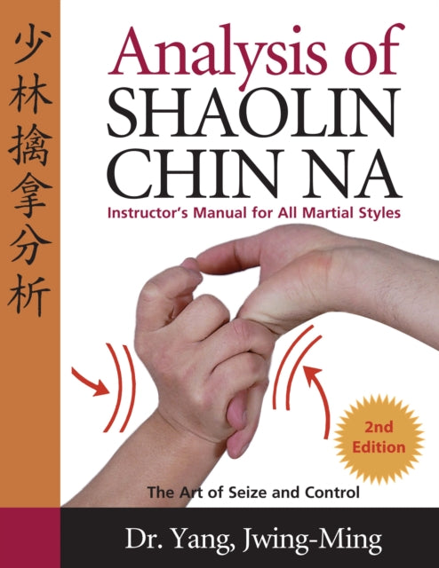 Analysis of Shaolin Chin Na: Instructors Manual