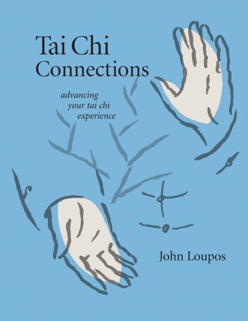 Tai Chi Connections: Advancing Your Tai Chi