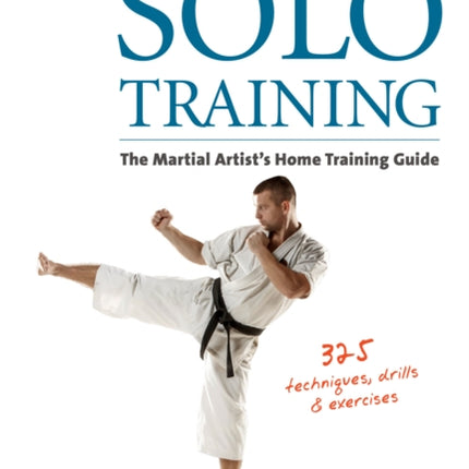 Solo Training: The Martial Artist's Home Training