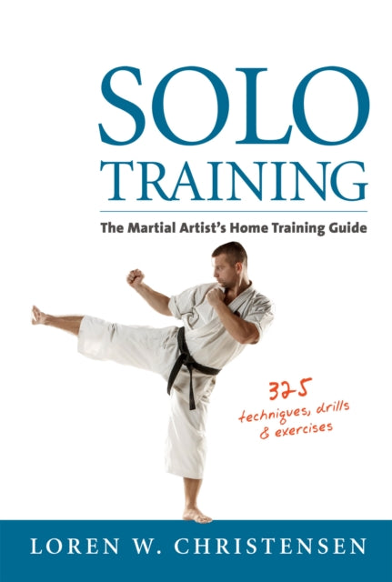 Solo Training: The Martial Artist's Home Training