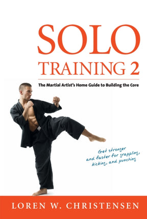 Solo Training 2: The Martial Artist's Guide to