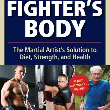 The Fighter's Body: The Martial Artist's Solution