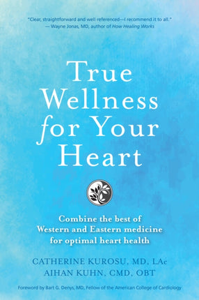True Wellness For Your Heart: Combine The Best Of