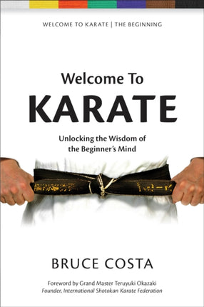 Welcome To Karate: Unlocking The Wisdom Of The