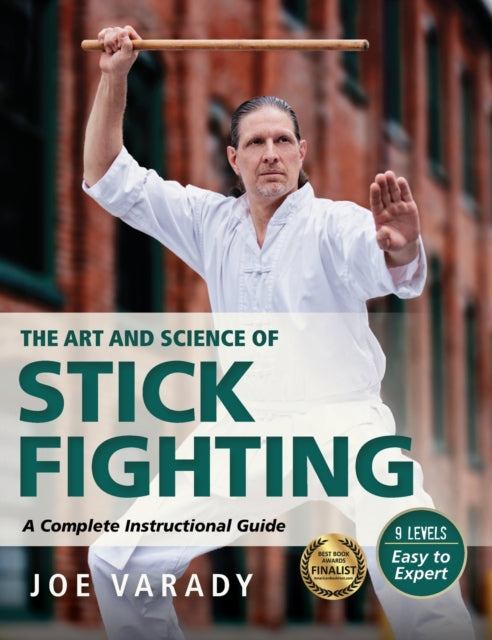 The Art and Science of Stick Fighting: Complete