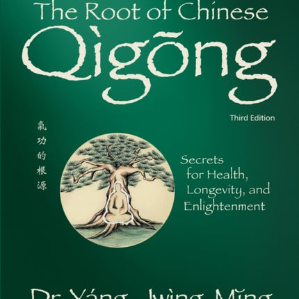 The Root of Chinese Qigong: Secrets for Health,