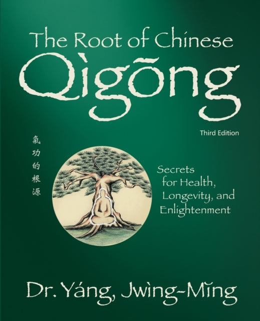 The Root of Chinese Qigong: Secrets for Health,
