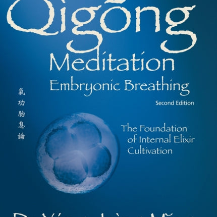 Qigong Meditation Embryonic Breathing: The