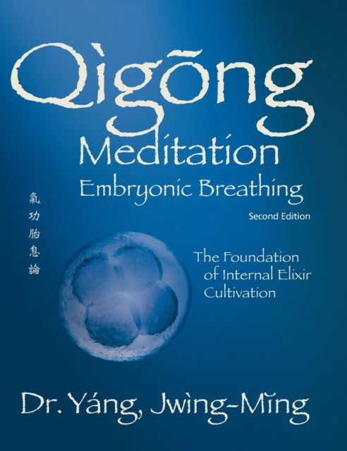 Qigong Meditation Embryonic Breathing: The