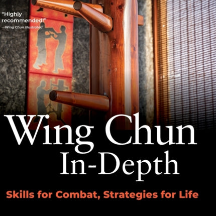 Wing Chun In-Depth: Skills for Combat, Strategies