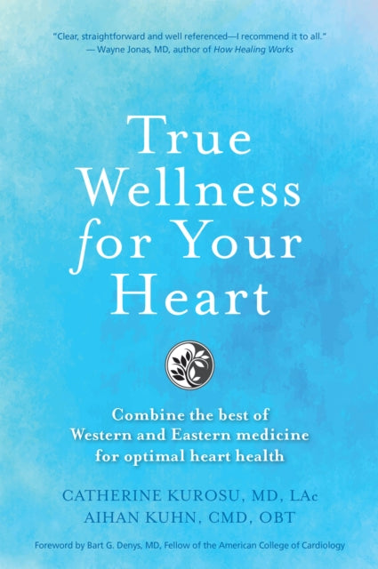 True Wellness for Your Heart: Combine The Best Of