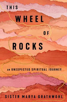 The Wheel Of Rocks: An Unexpected Spiritual Journey