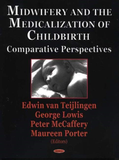 Midwifery & the Medicalization of Childbirth: Comparative Perspectives