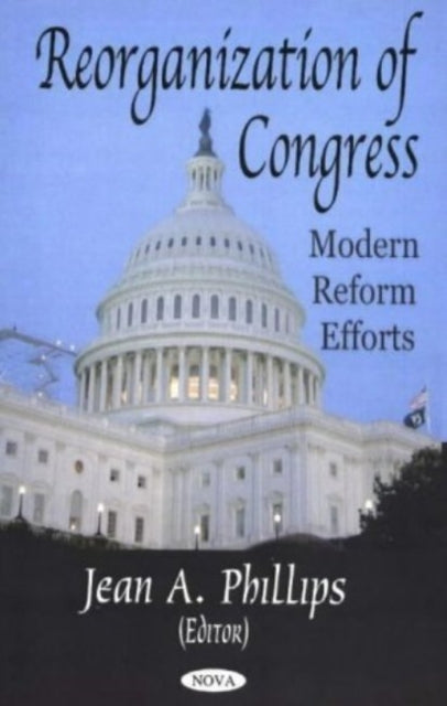 Reorganization of Congress: Reform Efforts