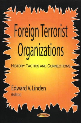 Foreign Terrorist Organizations: History, Tactics & Connections