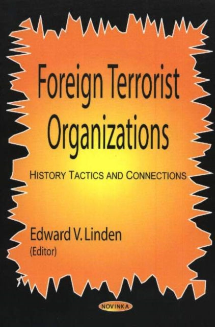 Foreign Terrorist Organizations: History, Tactics & Connections