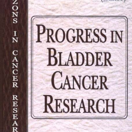 Progress in Bladder Cancer Research