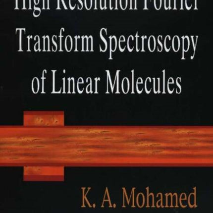 High Resolution Fourier Transform Spectroscopy of