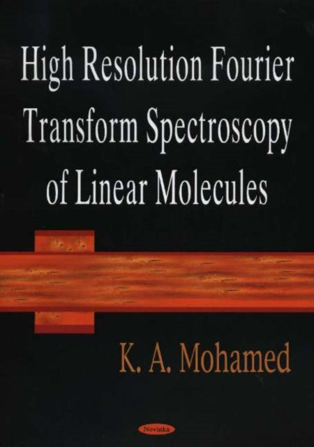 High Resolution Fourier Transform Spectroscopy of