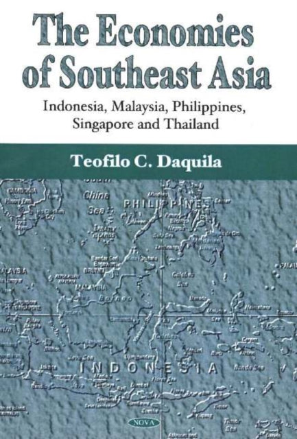 Economies of Southeast Asia: Indonesia, Malaysia, Philippines, Singapore & Thailand