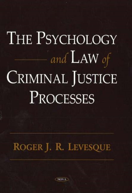 Psychology & Law of Criminal Justice Processes