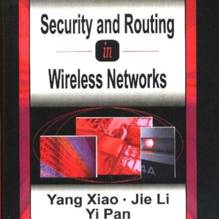 Security & Routing in Wireless Networks: Wireless Networks & Mobile Computing, Volume 3