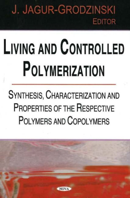 Living & Controlled Polymerization: Synthesis,