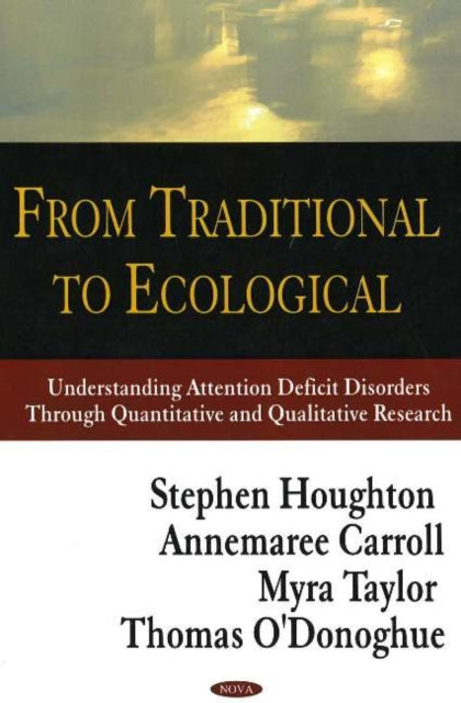 From Traditional to Ecological: Understanding Attention Deficit Disorders Through Quantitative & Qualitative Research