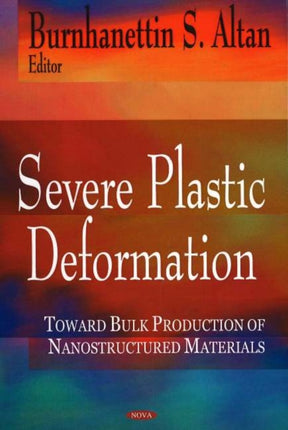 Severe Plastic Deformation: Towards Bulk Production of Nanostructured Materials