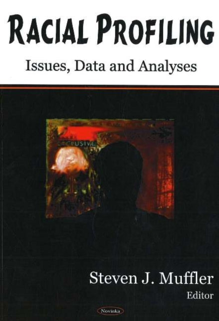 Racial Profiling: Issues, Data & Analyses