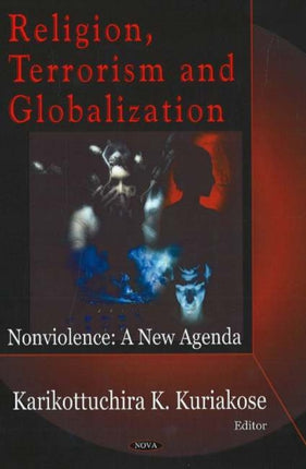 Religion, Terrorism & Globalization: Nonviolence -- A New Agenda