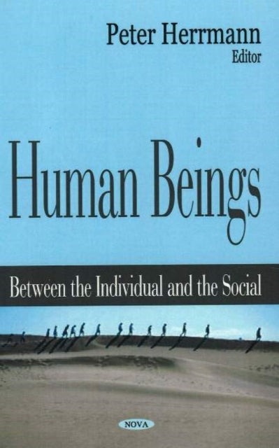 Human Beings: Between the Individual & the Social