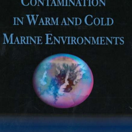 Petroleum Contamination in Warm & Cold Marine Environments