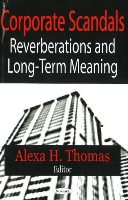 Corporate Scandals: Reverberations & Long-Term Meaning