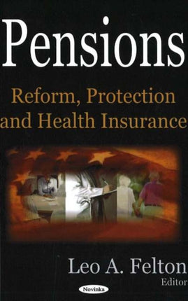 Pensions: Reform, Protection & Health Insurance