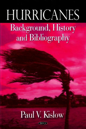Hurricanes: Background, History & Bibliography