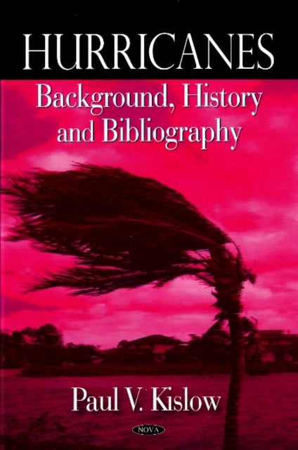 Hurricanes: Background, History & Bibliography