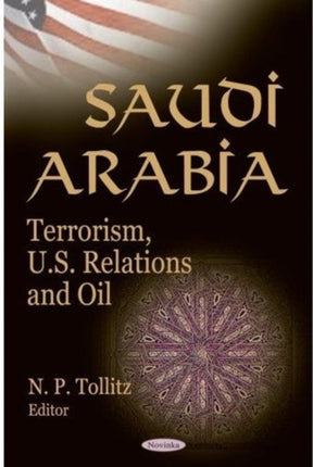 Saudi Arabia: Terrorism, US Relations & Oil