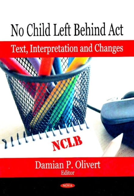 No Child Left Behind Act: Text, Interpretation &