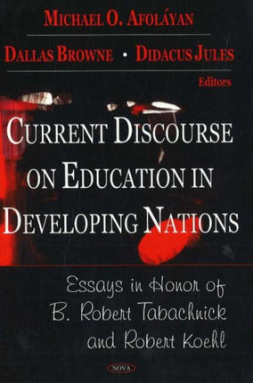 Current Discourse on Education in Developing Nations: Essays in Honor of B Robert Tanachnick & Robert Koehl