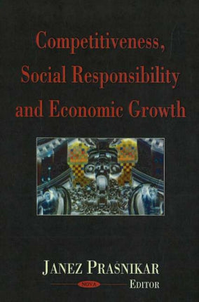 Competitiveness, Social Responsibility & Economic