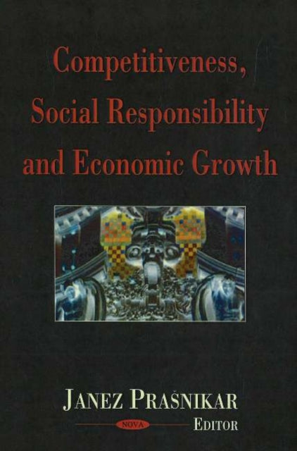 Competitiveness, Social Responsibility & Economic