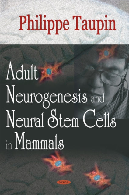 Adult Neurogenesis & Neural Stem Cells in Mammals