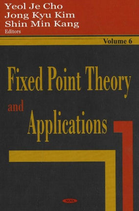 Fixed Point Theory & Applications: Volume 6