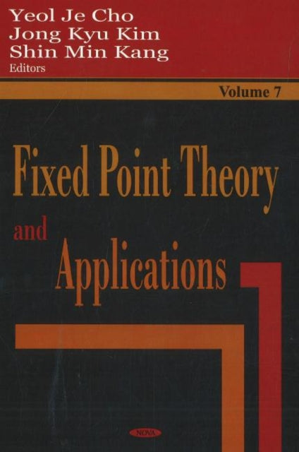 Fixed Point Theory & Applications: Volume 7